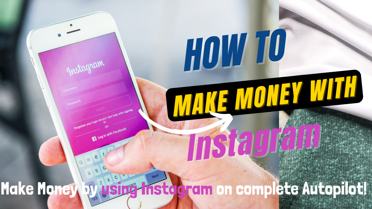 How You Can Make Money by using Instagram on complete Autopilot!
